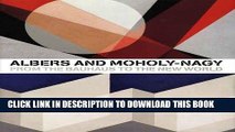 [PDF] Albers and Moholy-Nagy: From the Bauhaus to the New World [Online Books]