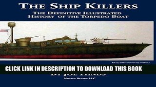 Best Seller The Definitive Illustrated History of the Torpedo Boat, Volume VI: 1942 (The Ship