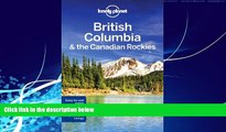 Best Buy Deals  Lonely Planet British Columbia   the Canadian Rockies (Travel Guide)  Best Seller