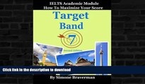 GET PDF  Target Band 7: IELTS Academic Module - How to Maximize Your Score (second edition)  PDF