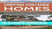 Best Seller Shipping Container Homes: Steps And Strategies To Building Or Buying Your Own Dream
