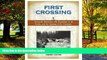 Best Buy Deals  First Crossing: Alexander Mackenzie, His Expedition Across North America, and the