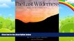 Best Buy Deals  The Last Wilderness  Best Seller Books Most Wanted