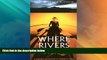 Buy NOW  Where Rivers Run  Premium Ebooks Best Seller in USA