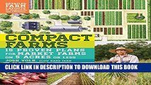 Best Seller Compact Farms: 15 Proven Plans for Market Farms on 5 Acres or Less; Includes Detailed