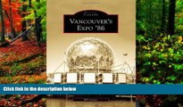 Big Deals  Vancouver s Expo  86 (Historic Canada)  Best Buy Ever