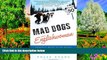 Big Deals  Mad Dogs and an Englishwoman: Travels with Sled Dogs in Canada s Frozen North  Best
