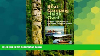Must Have  Boat Camping Haida Gwaii: A Small Vessel Guide to the Queen Charlotte Islands  Full Ebook