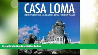 Big Sales  Casa Loma: Toronto s Fairy-Tale Castle and its Owner, Sir Henry Pellatt  Premium Ebooks