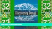 Buy NOW  Discovering Denali: A Complete Reference Guide to Denali National Park and Mount