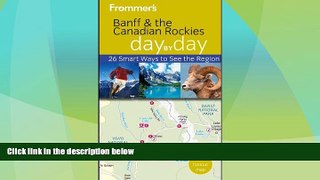 Big Sales  Frommer s Banff and the Canadian Rockies Day by Day (Frommer s Day by Day - Pocket)