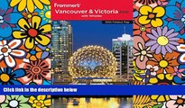 Must Have  Frommer s Vancouver and Victoria 2010 (Frommer s Complete Guides)  Most Wanted
