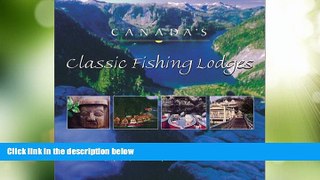 Deals in Books  Canada s Classic Fishing Lodges  Premium Ebooks Online Ebooks