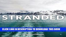Ebook Stranded: Alaskaâ€™s Worst Maritime Disaster Nearly Happened Twice Free Read