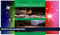 Must Have  Rivers of the Upper Ottawa Valley: Myth, Magic and Adventure  Buy Now