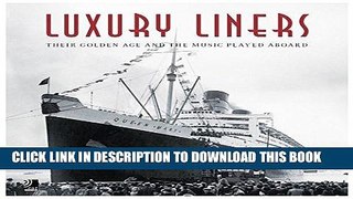 Best Seller Luxury Liners: Their Golden Age and the Music Played Aboard (Book   4-CD set) Free