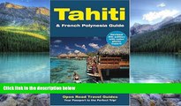 Best Buy Deals  Tahiti   French Polynesia Guide: Open Road Publishing s Best-Selling Guide to