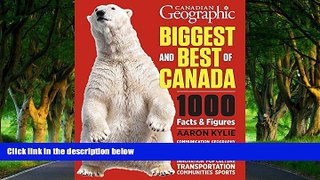 Best Deals Ebook  Canadian Geographic Biggest and Best of Canada: 1000 Facts and Figures  Most