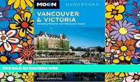 Must Have  Moon Handbooks Vancouver and Victoria: Including Whistler and Vancouver Island  Buy Now