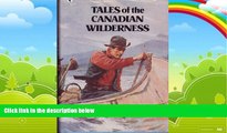 Best Buy Deals  Tales of the Canadian Wilderness  Best Seller Books Most Wanted