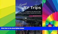 Must Have  Great RV Trips, 2nd Ed.: A Guide to the Best RV Trips in the United States, Canada, and