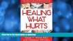 READ  Healing What Hurts: Fast Ways to Get Safe Relief from Aches and Pains and Other Everyday