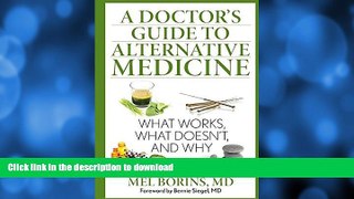 FAVORITE BOOK  A Doctor s Guide to Alternative Medicine: What Works, What Doesn t, and Why FULL