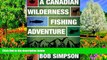 Best Deals Ebook  A Canadian Wilderness Fishing Adventure  Best Buy Ever