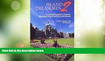 Big Sales  Island Treasures 2: An Insider s Guide to Victoria, Vancouver Island and the Gulf