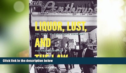 Buy NOW  Liquor, Lust and the Law: The Story of Vancouver s Legendary Penthouse Nightclub  READ