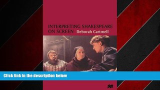 FREE DOWNLOAD  Interpreting Shakespeare On Screen  DOWNLOAD ONLINE