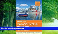 Best Buy Deals  Fodor s Vancouver   Victoria: with Whistler, Vancouver Island   the Okanagan