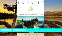 Big Deals  La Salle: A Perilous Odyssey from Canada to the Gulf of Mexico  Best Buy Ever