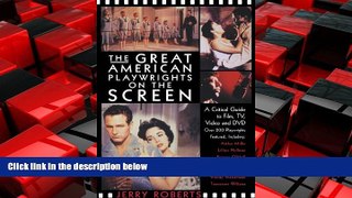 Free [PDF] Downlaod  The Great American Playwrights on the Screen: A Critical Guide to Film, TV,