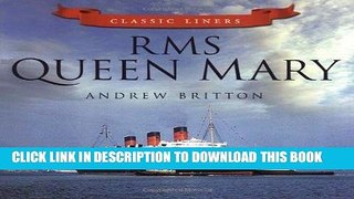 Ebook RMS Queen Mary (Classic Liners) by Andrew Britton published by The History Press Ltd (2012)