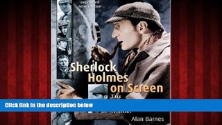 FREE DOWNLOAD  Sherlock Holmes on Screen: The Complete Film and TV History READ ONLINE