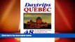 Deals in Books  Daytrips QuÃ©bec: 48 One Day Adventures in and Around Quebec City, Montreal, and