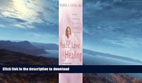 FAVORITE BOOK  Peace, Love and Healing: Bodymind Communication and the Path to Self-Healing an