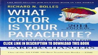 Read Now What Color Is Your Parachute? 2014: A Practical Manual for Job-Hunters and