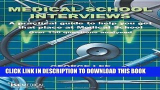 Read Now Medical School Interviews: A Practical Guide to Help You Get That Place at Medical School