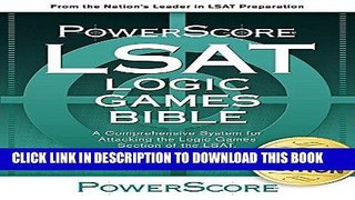 Read Now The PowerScore LSAT Logic Games Bible (Powerscore LSAT Bible) (Powerscore Test