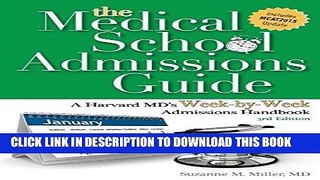 Read Now The Medical School Admissions Guide: A Harvard MD s Week-By-Week Admissions Handbook, 3rd