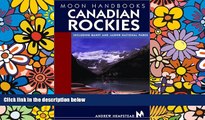 Must Have  Moon Handbooks Canadian Rockies: Including Banff and Jasper National Parks (Moon