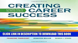 Read Now Creating Career Success: A Flexible Plan for the World of Work (Explore Our New Career