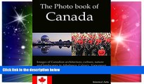 Ebook Best Deals  The Photo Book of Canada. Images of Canadian architecture, culture, nature,