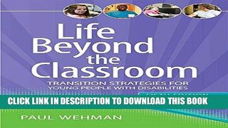 Read Now Life Beyond the Classroom: Transition Strategies for Young People with Disabilities,