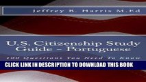 Read Now U.S. Citizenship Study Guide - Portuguese: 100 Questions You Need To Know (Portuguese