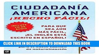 Read Now Ciudadania Americana Â¡Hecho fÃ¡cil! con CD (United States Citizenship Test Guide (Hecho