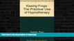 FAVORITE BOOK  Kissing Frogs: Practical Uses of Hypnotherapy FULL ONLINE