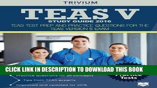 Read Now TEAS V Study Guide 2016:: TEAS Test Prep and Practice Questions for the TEAS Version 5